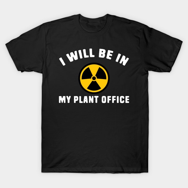 I Will be In My Office T-Shirt by Shirts That Bangs